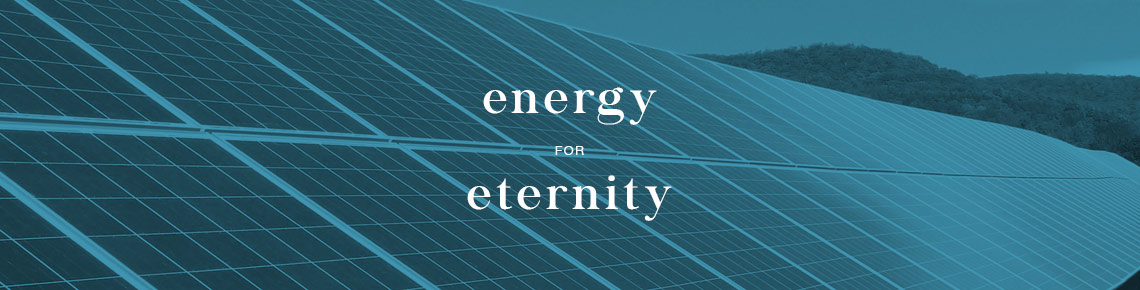 Energy for Eternity