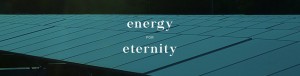 Energy for Eternity